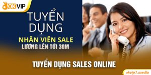 tuyển dụng sales online okvip